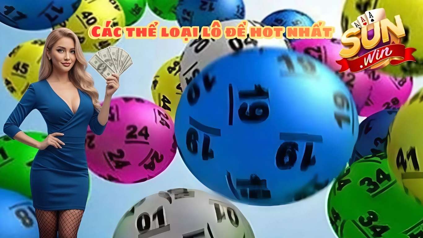Các thể loại lô đề Sunwin hot nhất