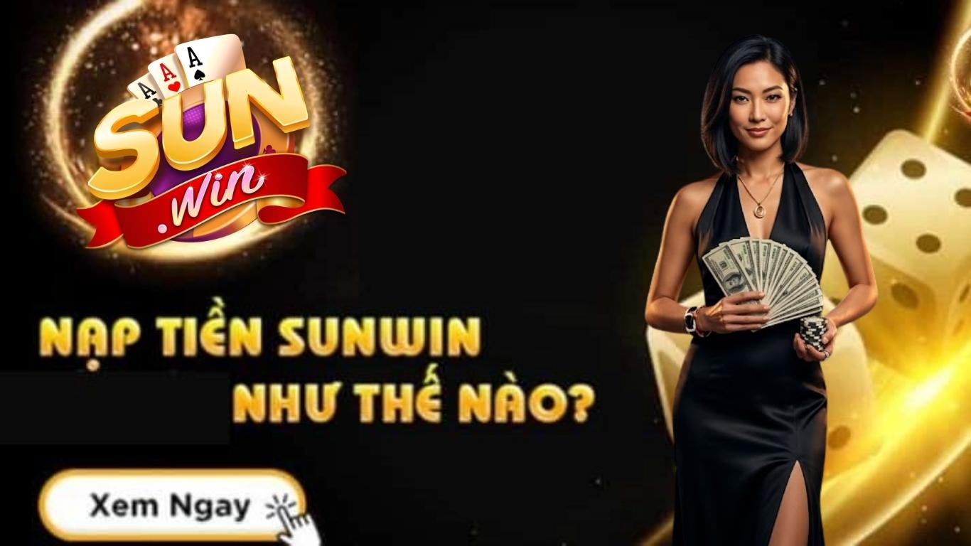 Quy trình nạp tiền Sunwin với 3 bước đơn giản 